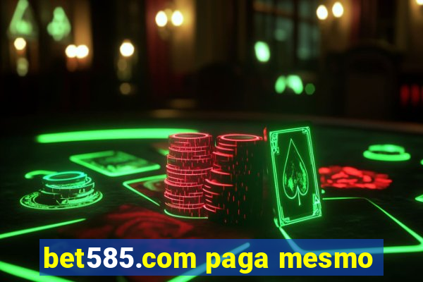 bet585.com paga mesmo